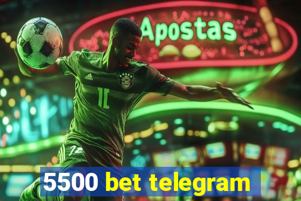 5500 bet telegram